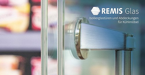 REMISglas: Isolierglastüren und Abdeckungen für Kühlmöbel
